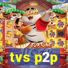 tvs p2p